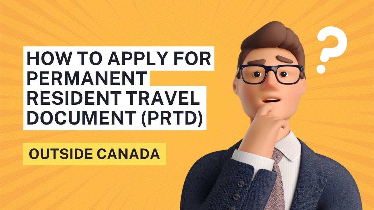 How to Apply for Permanent Resident Travel Document (PRTD) from Outside Canada - Step by Step Guide