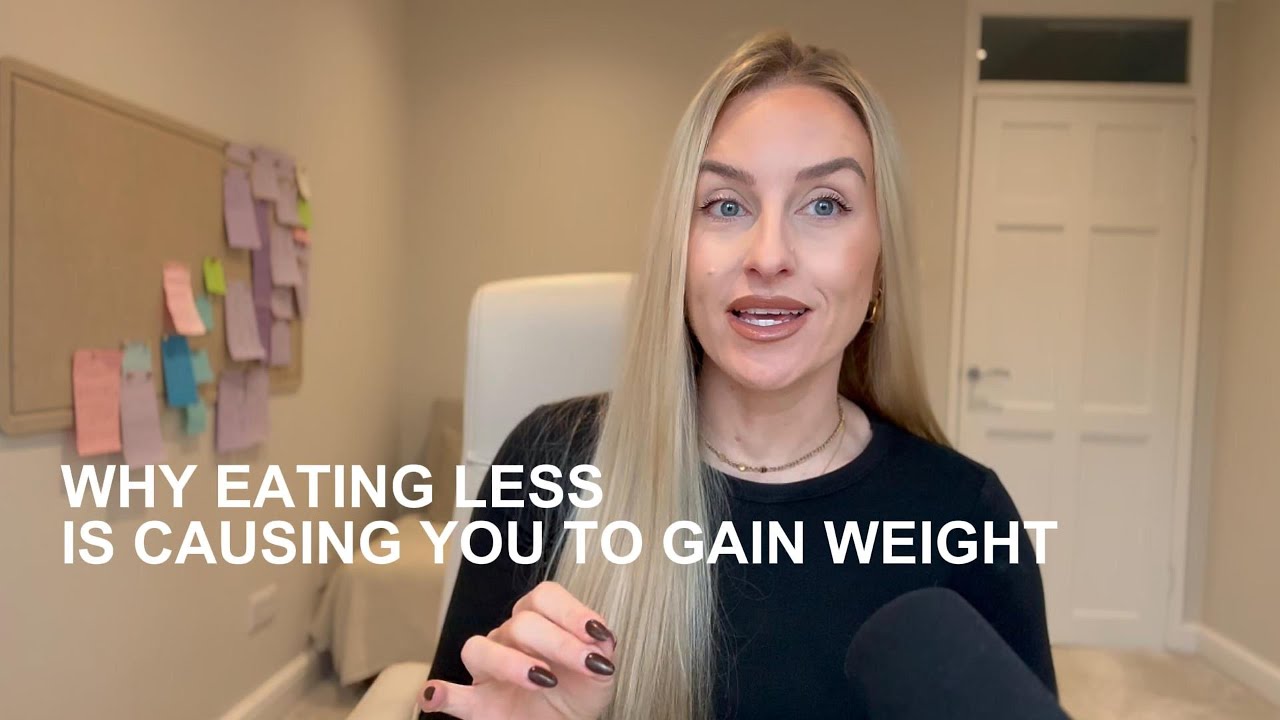 Why Eating LESS is Causing You to GAIN Weight