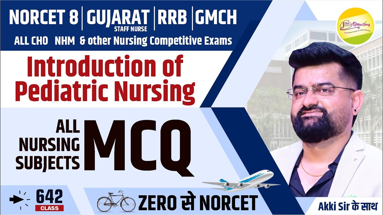 Introduction of Pediatric Nursing | MCQ | 🚲...✈ Zero से  NORCET 8 | RRB | ALL CHO  #642 #akkisir