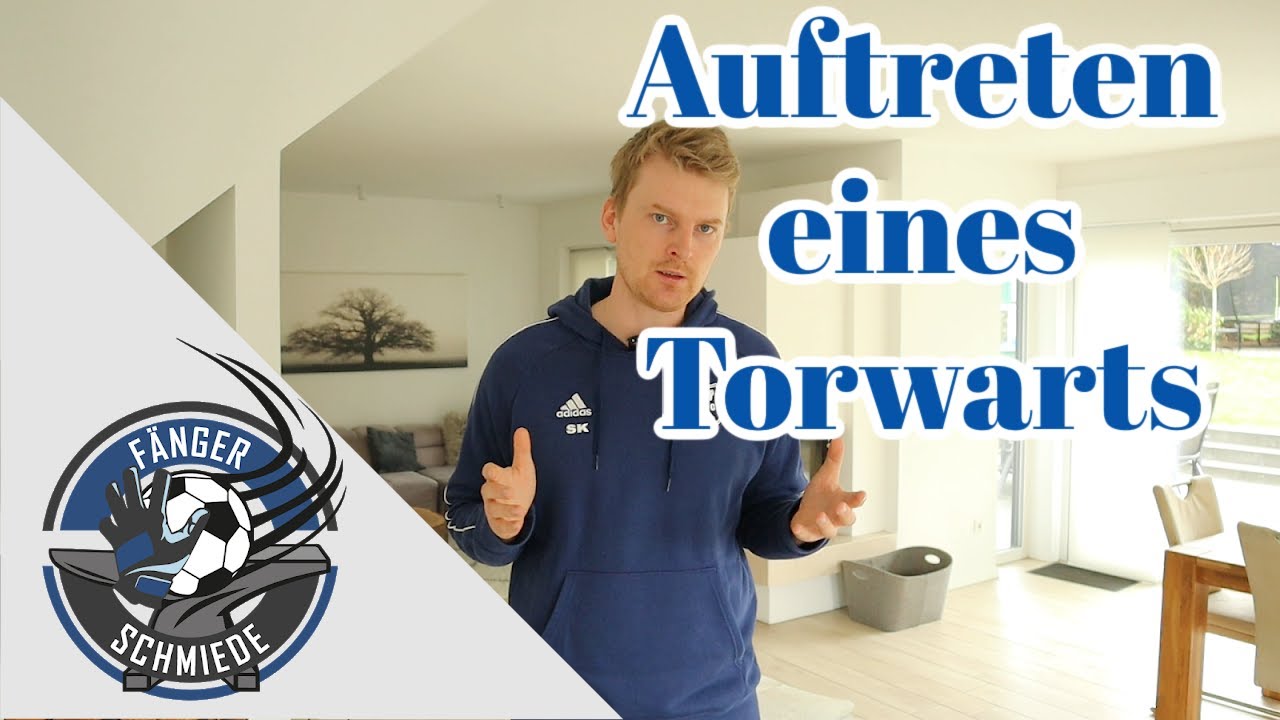 Torwarttraining - Das richtige Auftreten eines Torwarts