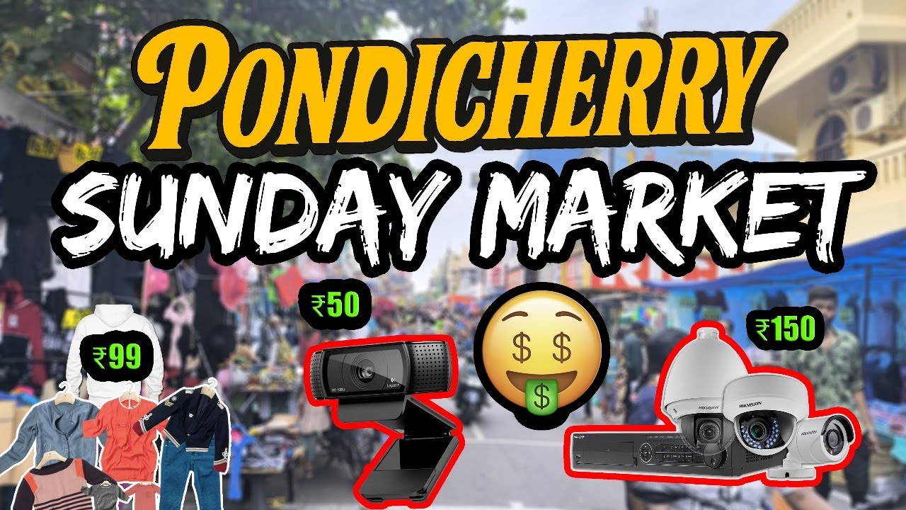 ₹50ல Webcam & ₹150ல CCTV!? Pondicherry Sunday Market Shocking Deals! | Sunday Market Vlog | In Tamil