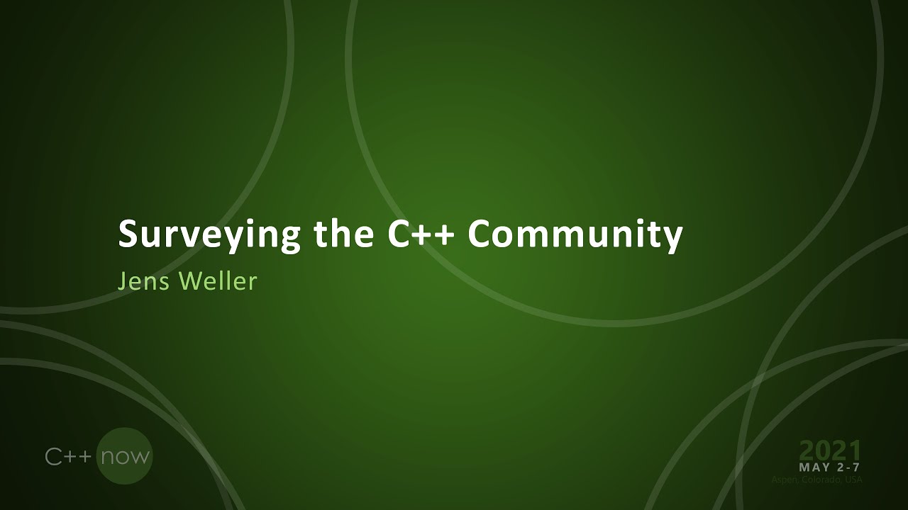 Surveying the C++ Community - Jens Weller - [CppNow 2021]