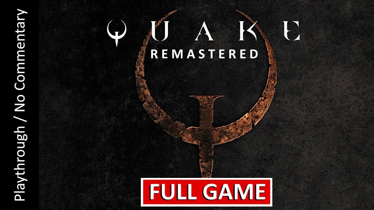 💀Quake Remastered⛓️FULL GAME playthrough