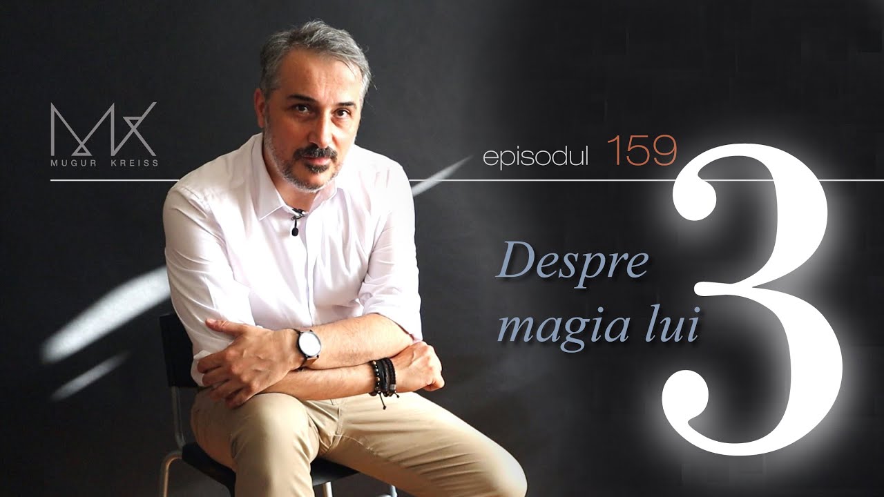 Episodul 159 - Despre magia lui 3 în amenajarea interiorului