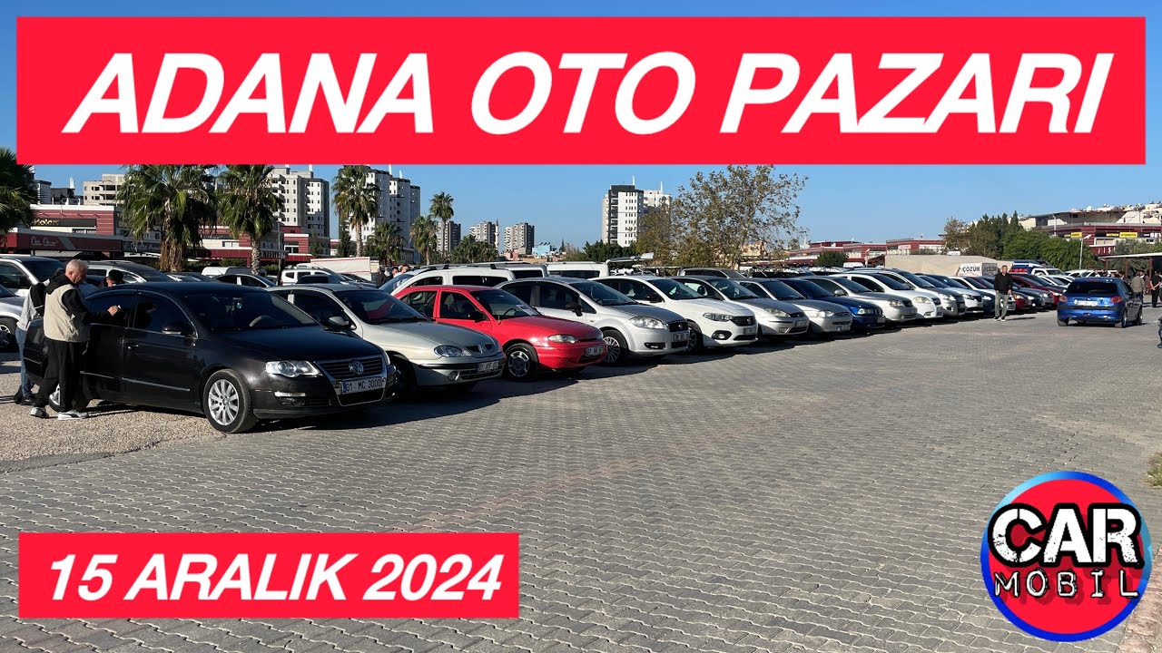 15 ARALIK 2024 ADANA OTO PAZARI. 2.EL ARABA PİYASASI SAHİBİNDEN SATILIK OTOMOBİLLER ARABA PİYASASI