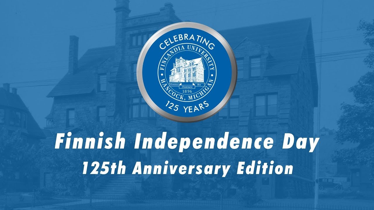 Finlandia University Finnish Independence Day - 125th Anniversary Edition - December 5, 2021