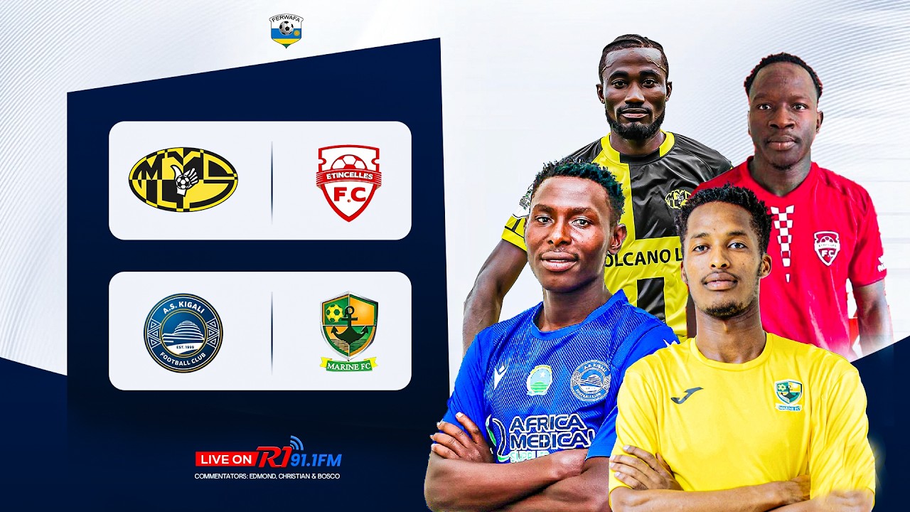 🔴LIVE: MUKURA VS 0 : 3 ETINCELLES II AS KIGALI 0:0 MARINE
