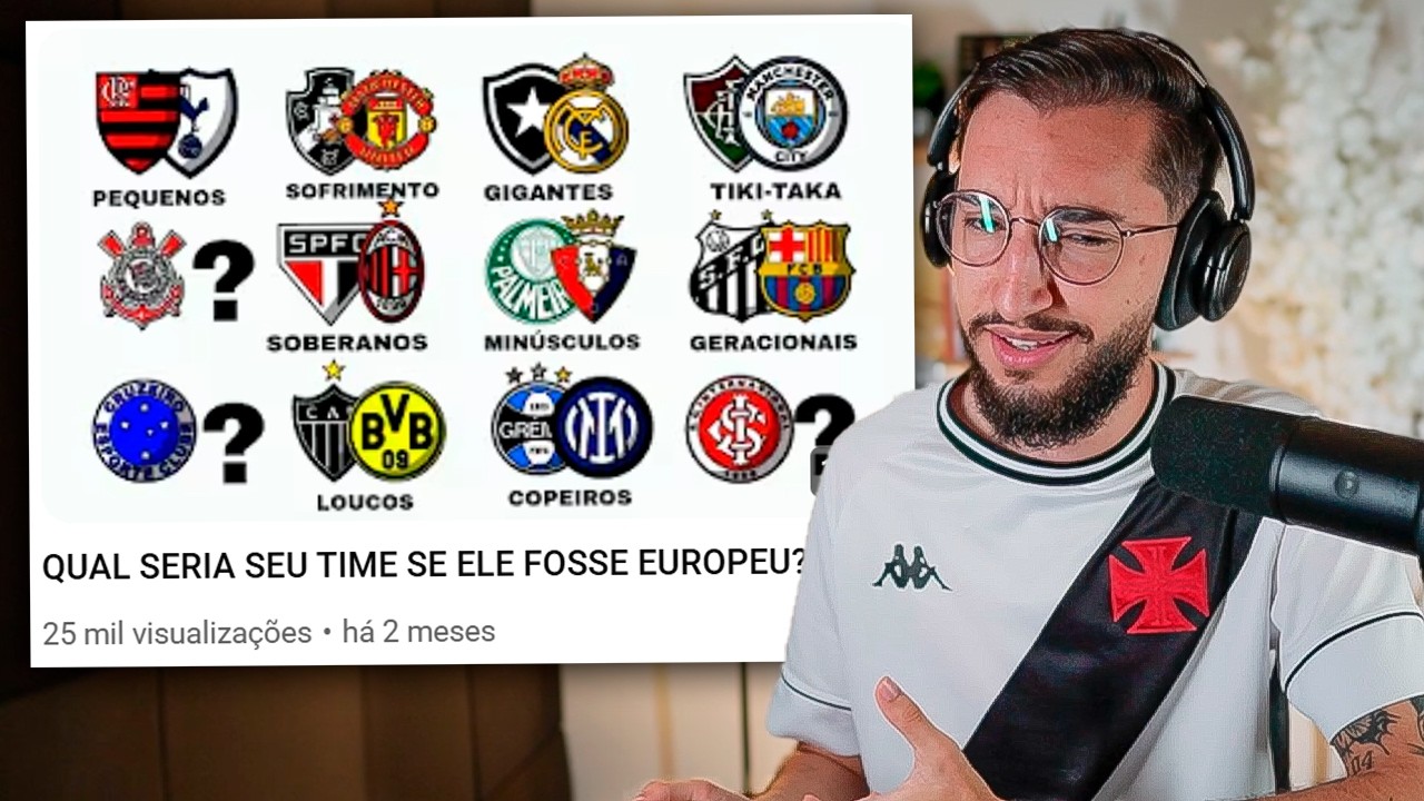 QUAL SERIA SEU TIME SE ELE FOSSE EUROPEU?