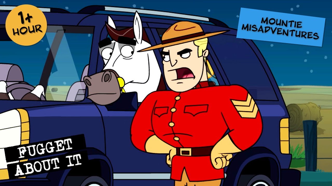 Mountie Misadventures | Fugget About It | Adult Cartoon | Full Episodes | TV Show