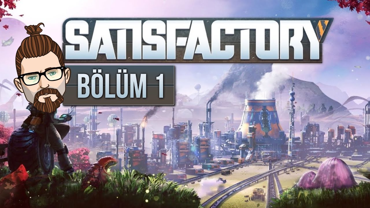E MÜKEMMELMİŞ BU OYUN? / İÇERİKLERE TAM GAZ DEVAM! / SATISFACTORY #1