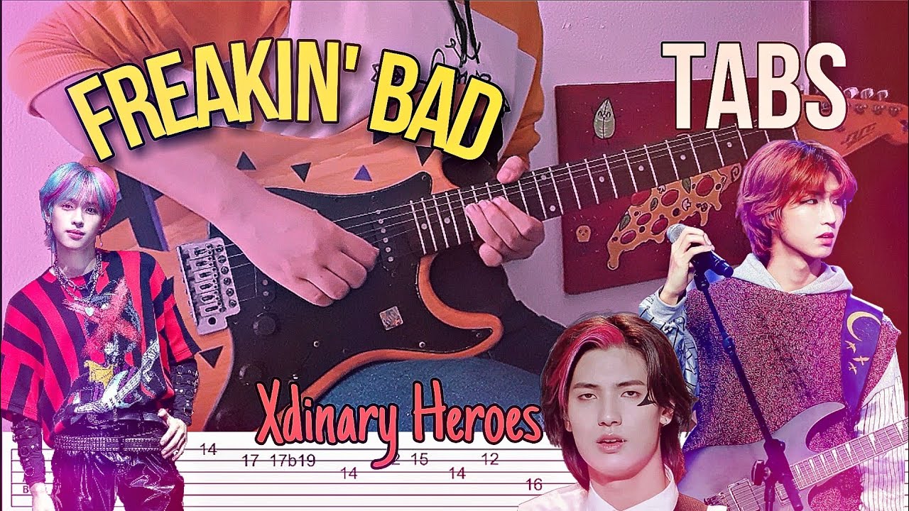Xdinary Heroes - Freakin' Bad (Guitar TABS) Deadlock