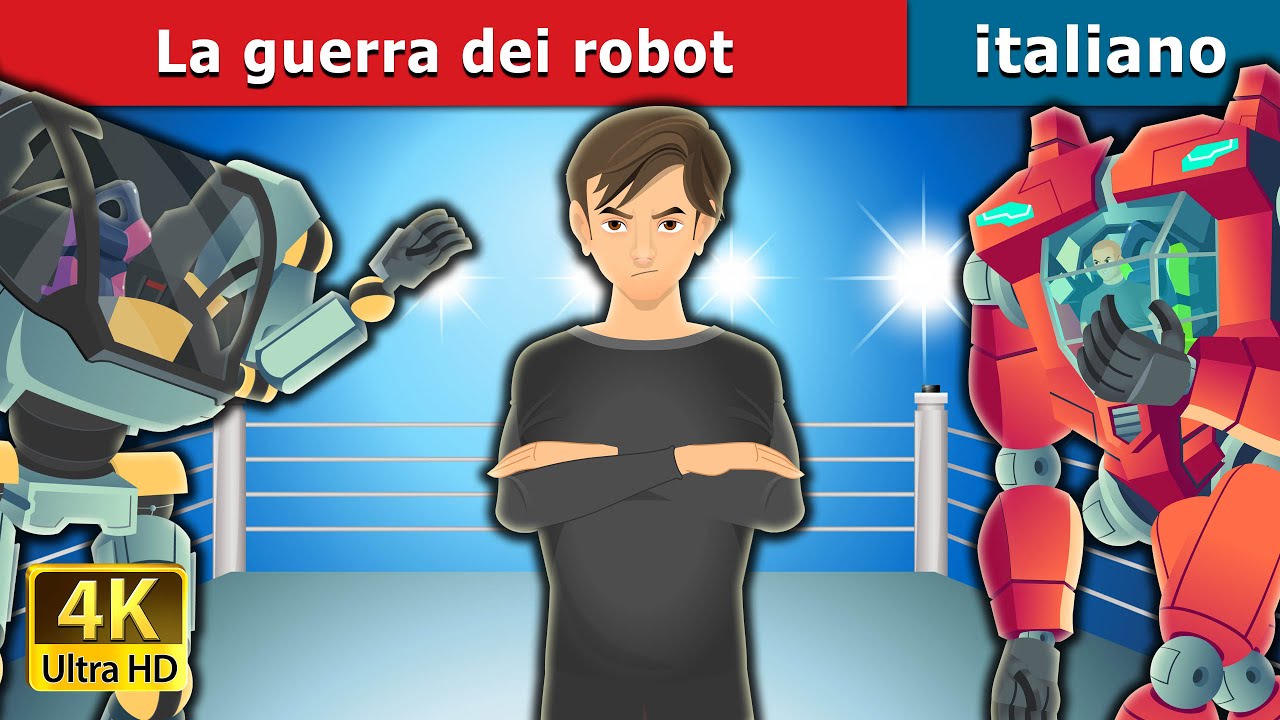 La guerra dei robot | The War of Robots in Italian | Fiabe Italiane @ItalianFairyTales