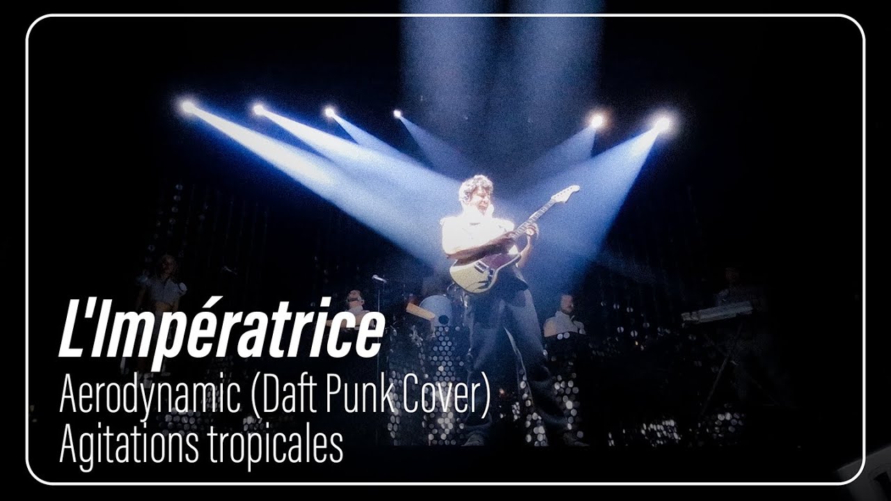 L'Impératrice - Aerodynamic (Daft Punk Cover) / Agitations tropicales  - ISTANBUL / 26.05.2024