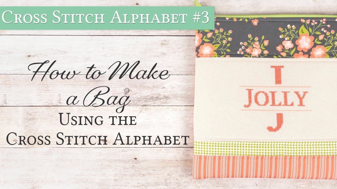 Cross Stitch Alphabet: How to make a Cross Stitch Monogram Zipper Bag | Fat Quarter Shop Flosstube