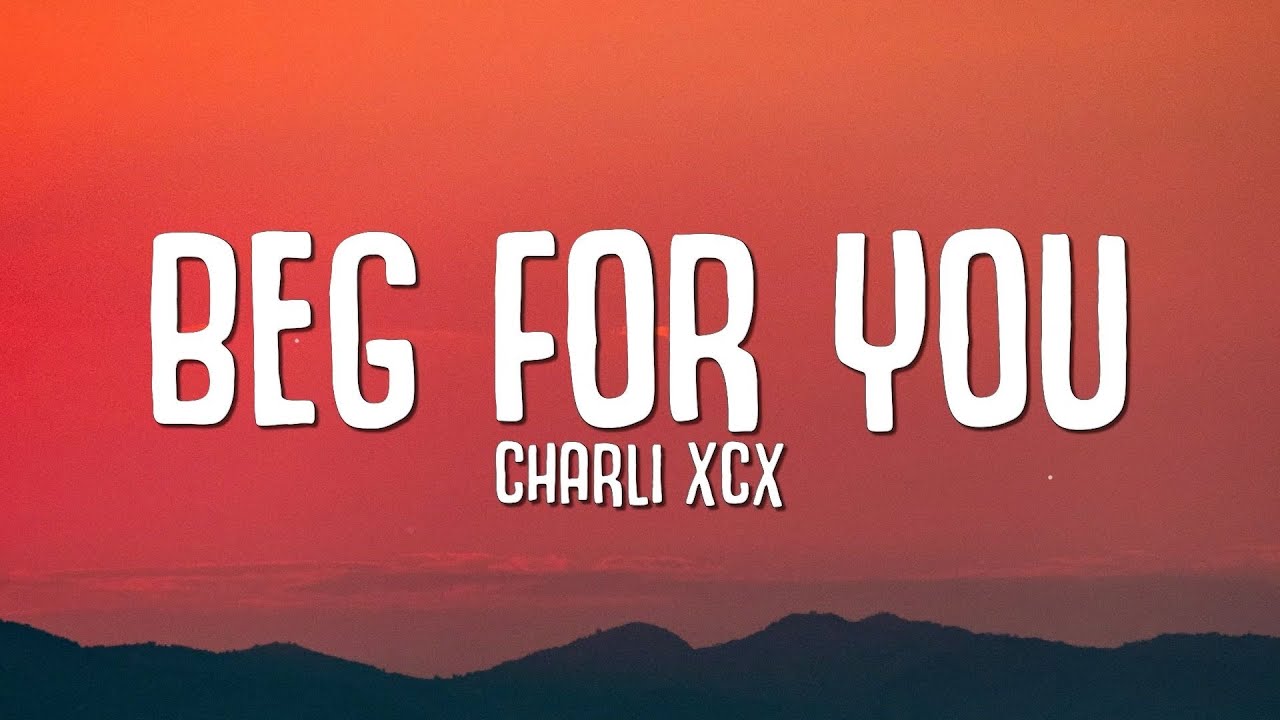Charli XCX - Beg For You (Lyrics)