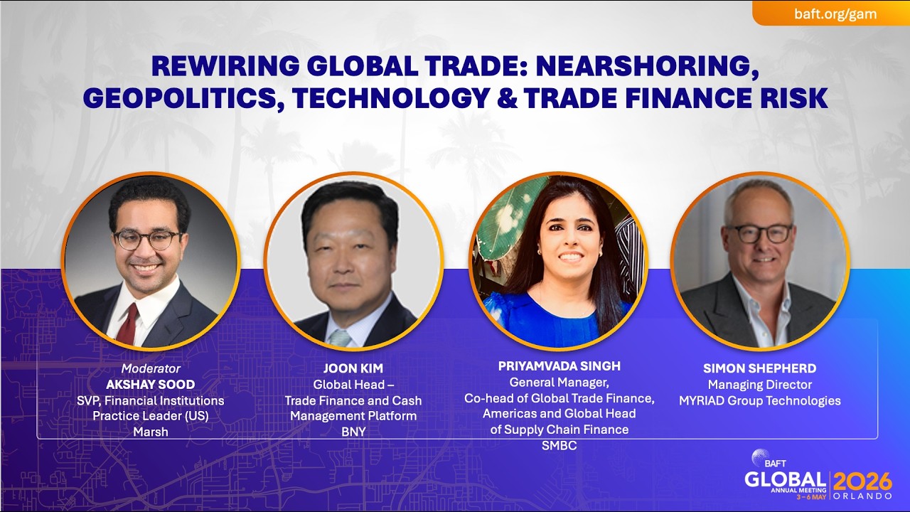 2026 BAFT GAM   Rewiring Global Trade   Nearshoring, Geopolitics, Technology & Trade Finance Risk