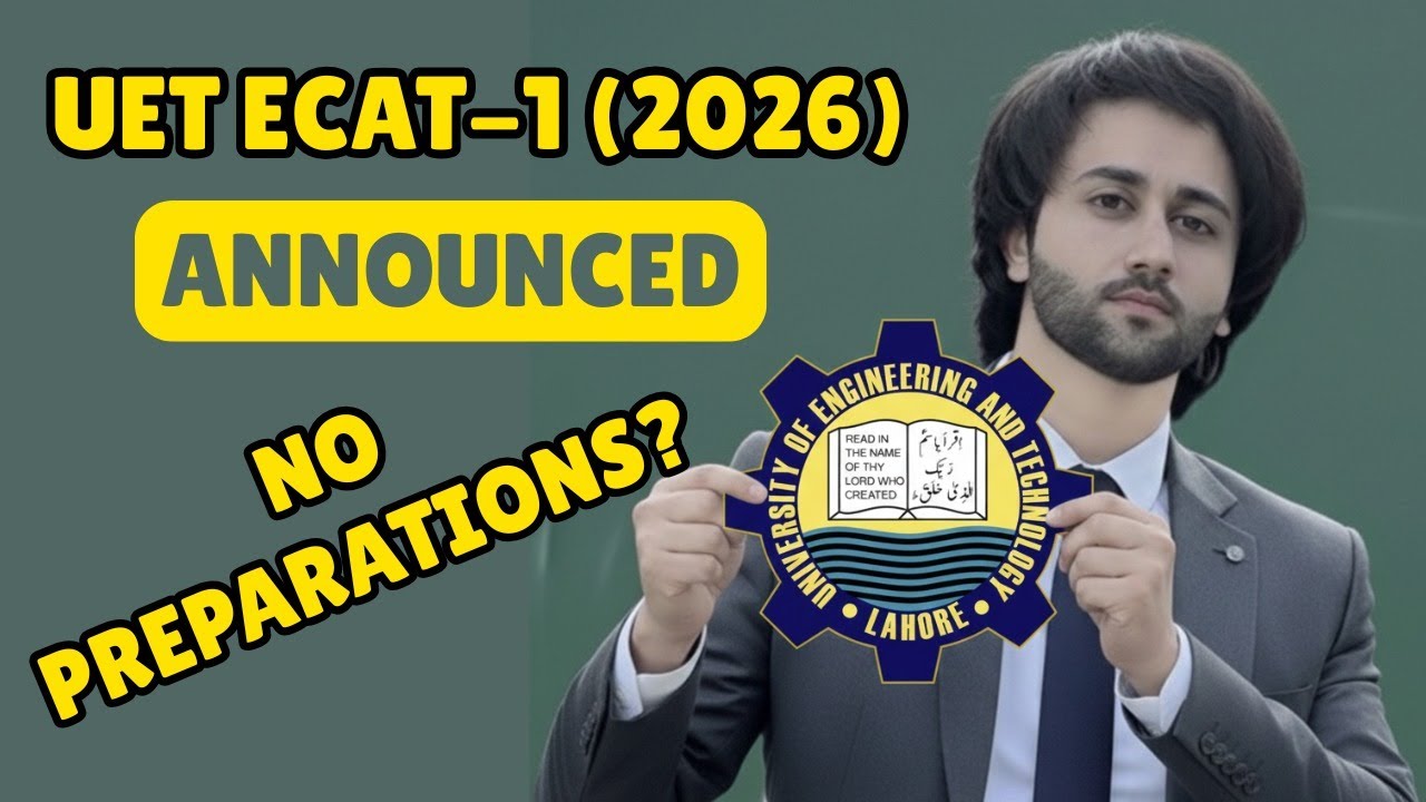 UET ECAT 2026 Preparation: Complete Roadmap I How to Score 350+ in UET ECAT 2026 I UET ECAT Guide