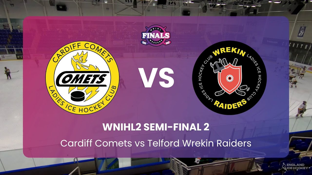 WNIHL2 Semi-Final 2 - Playoffs 2024 (Cardiff Comets vs Telford Wrekin Raiders)