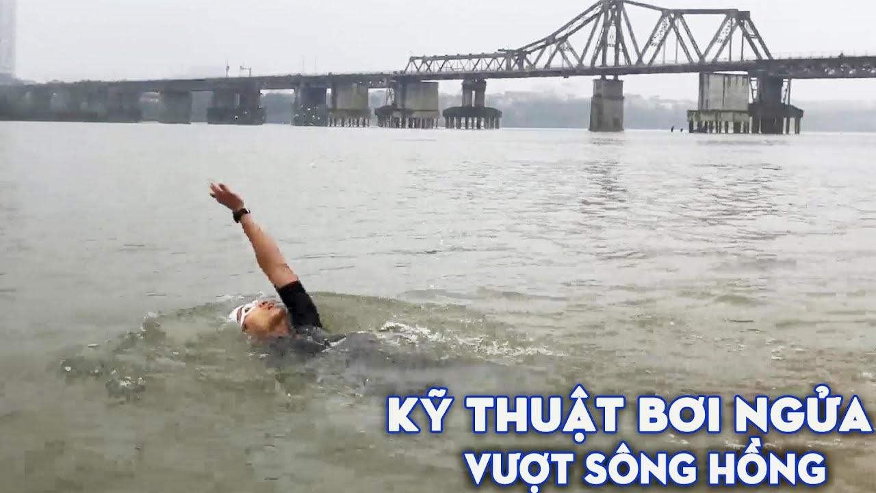 Kỹ thuật bơi ngửa đường trường vượt S&ocirc;ng Hồng | Backstroke Swimming technique across The Red River