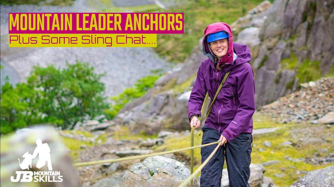 Mountain Leader Rope Work: Anchor Selection.... with some extra sling chat thrown in!