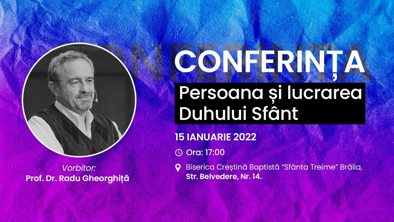 SfantaTreimeBraila - Persoana si lucrarea Duhului Sfant in Galateni - Radu Ghiorghita (1/2)