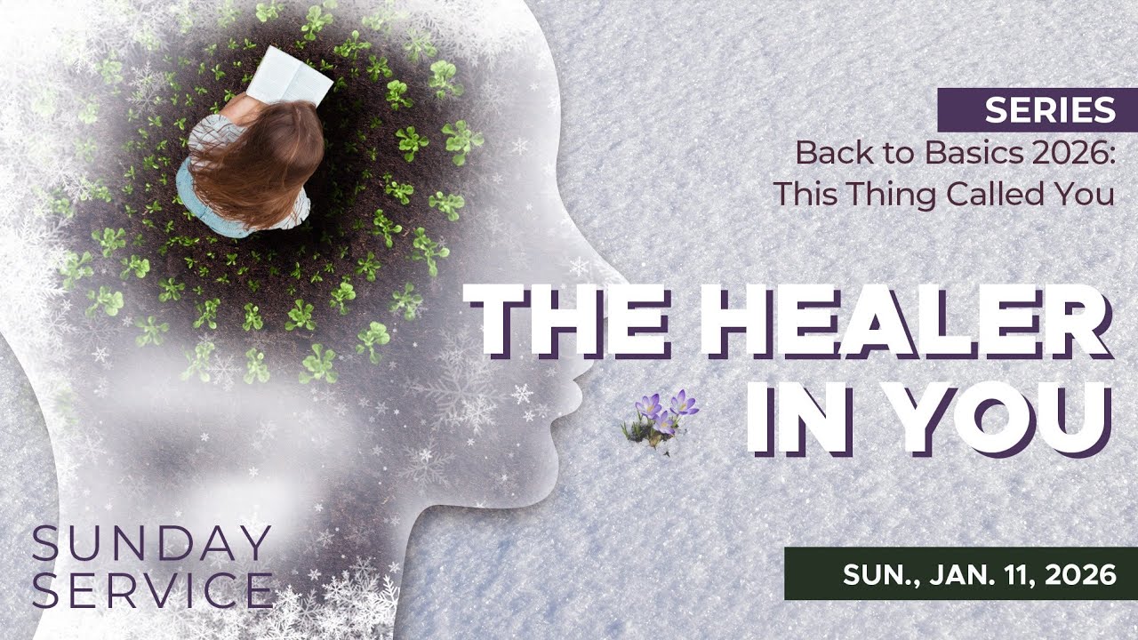 🔴 1/11/2026 Sunday Service | Back-To-Basics Week Two: The Healer in You