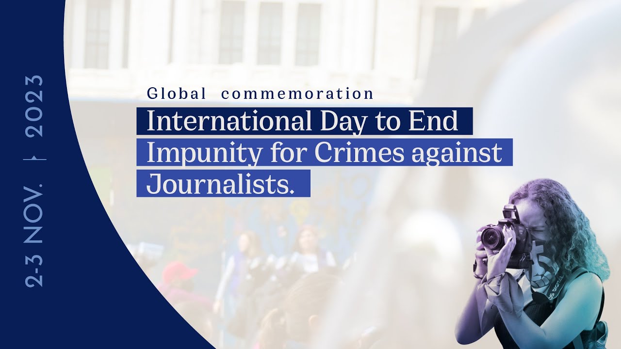 International Day to End Impunity for Crimes against Journalists - 2023 Global Commemoration