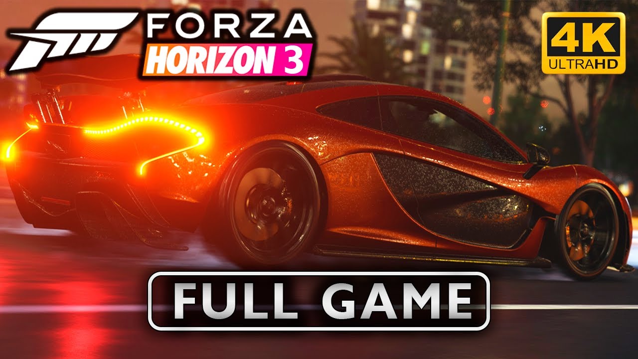 〈4K〉Forza Horizon 3 FULL GAME Walkthrough - No Commentary GamePlay