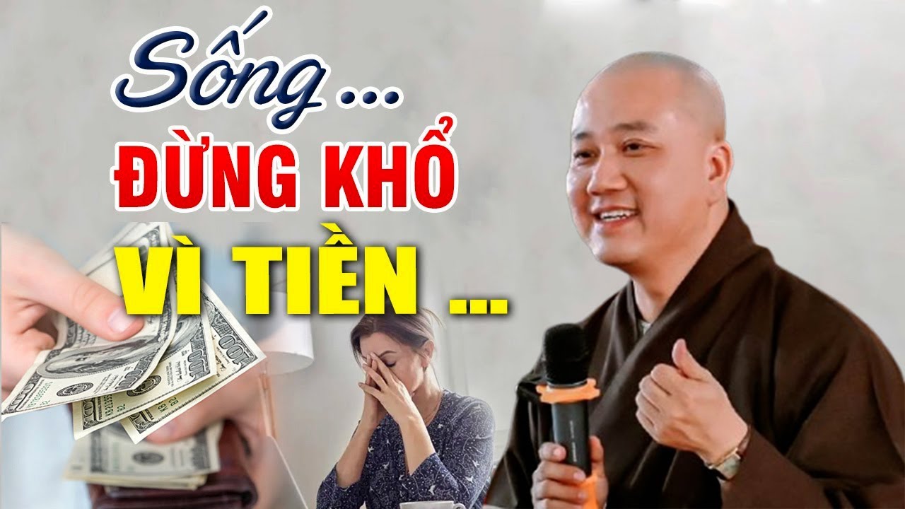 Khổ Vì Tiền Là Cái Khổ Suốt Đời, Học Cách Làm Chủ Tiền Bạc Bớt Khổ Đau   Thầy Thích Pháp Hòa #Mới