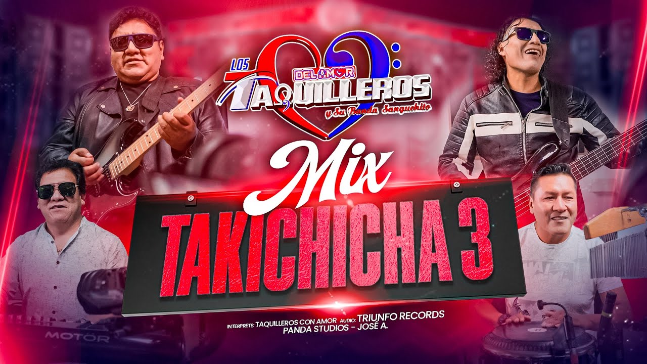 TAQUILLEROS DEL AMOR - MIX TAKICHICHA 3 (VIDEO OFICIAL)