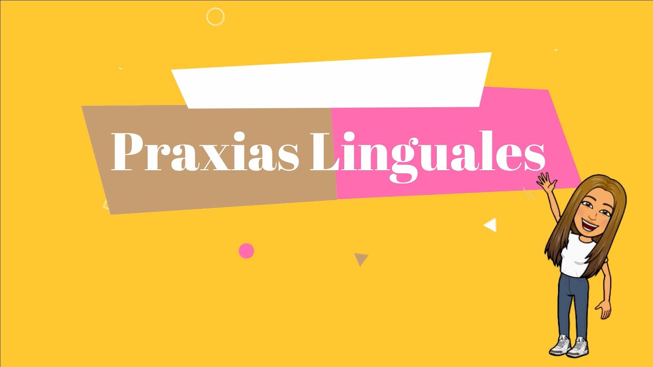 Praxias Linguales