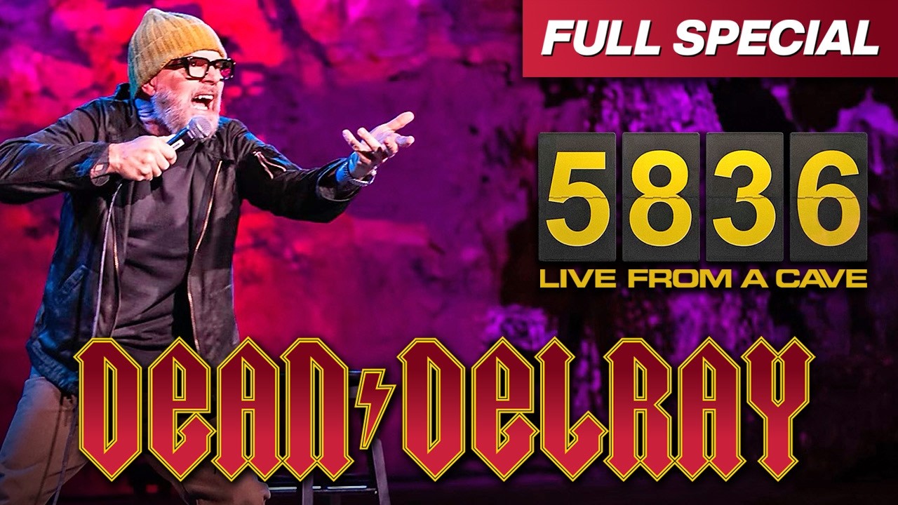 Dean Delray: 5836 - Full Comedy Special