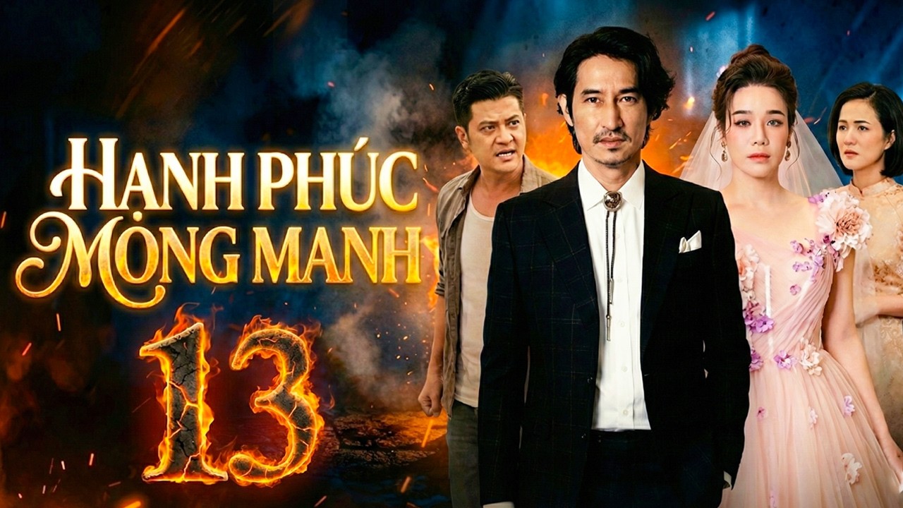 HẠNH PHÚC MONG MANH Tập 13 | PHIM TÂM LÝ TÌNH CẢM VIỆT NAM 2026 | PHIM TÂM LÝ XÃ HỘI HAY VIỆT NAM