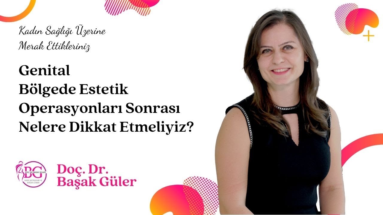 Genital bölgede estetik operasyonları sonrası nelere dikkat etmeliyiz?