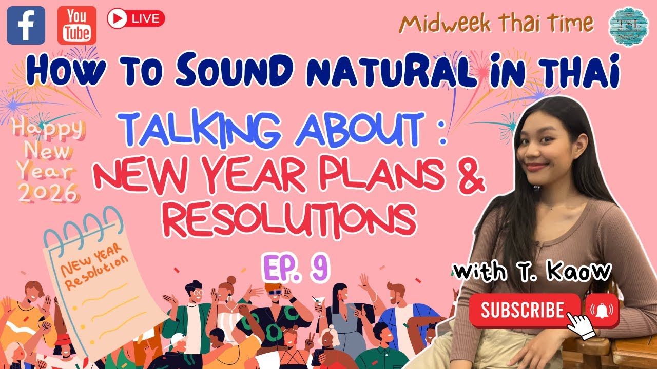 MIDWEEK THAI TIME ”Every Wednesday 7pm (Thai time)” EP9 — Talking about New Year Plans & Resolutions