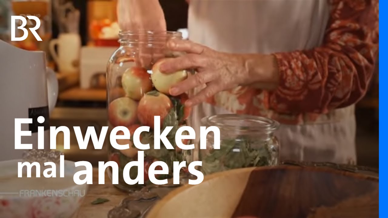 Sommer im Glas: Obst und Gemüse haltbar machen | Frankenschau | BR