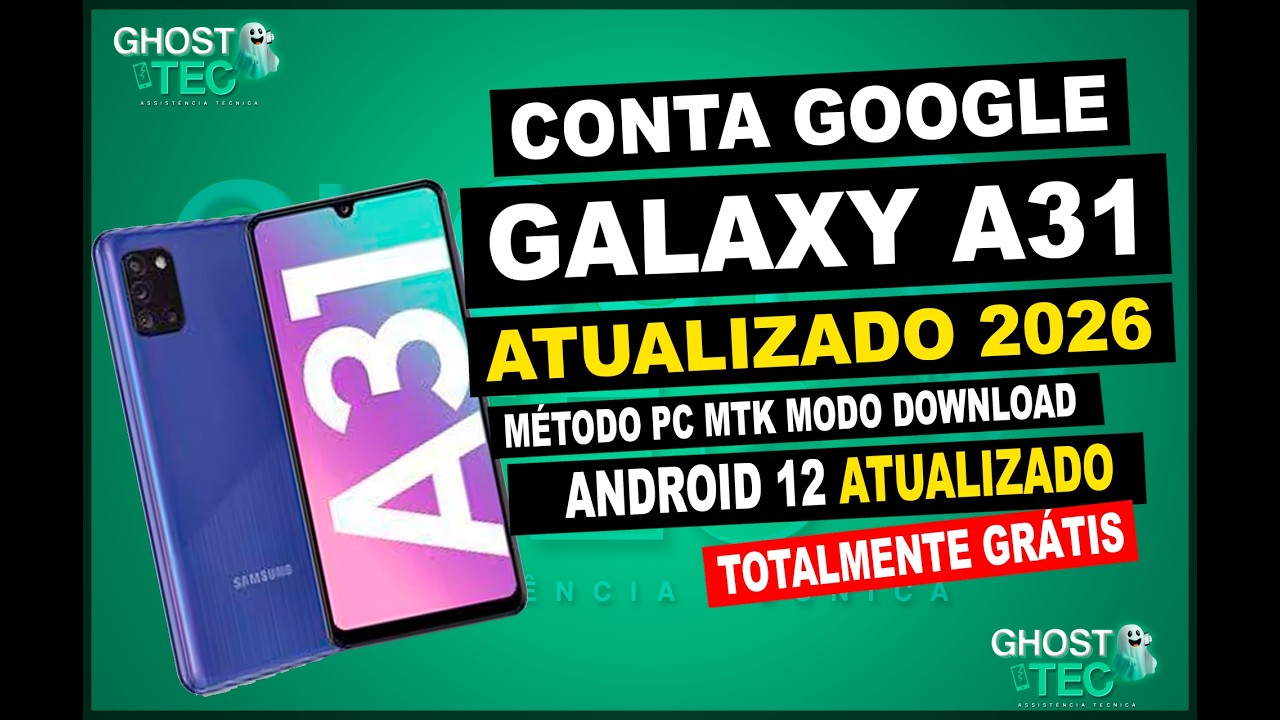 Conta google Galaxy A31  - ANDROID 12 Atualizado 2026 GRÁTIS PC