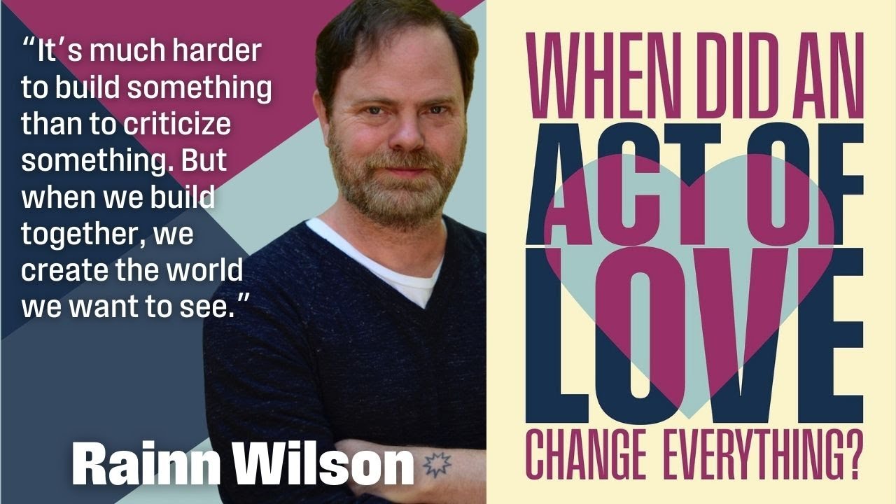 Rainn Wilson on Faith, Building Together & Radical Acts of Love