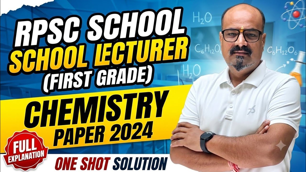 RPSC First Grade Chemistry Paper 2024 | Detailed Solution in One Shot | School Lecturer by Arun Sir