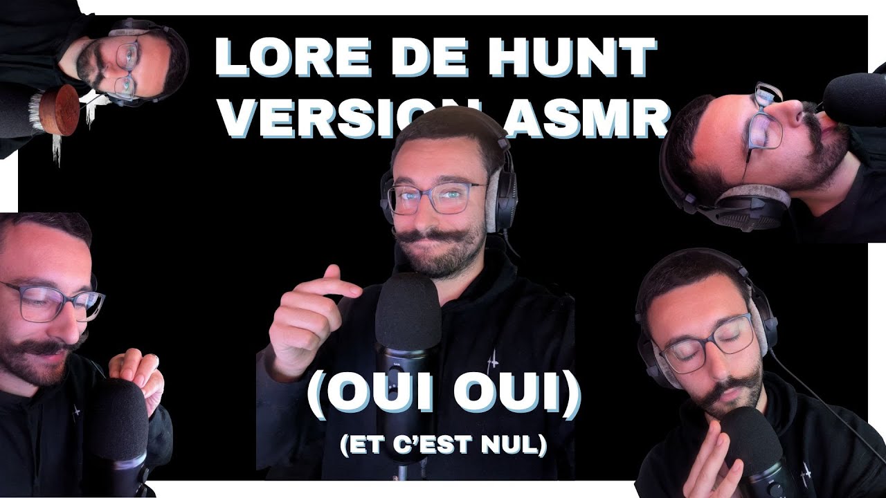 Le lore de Hunt... version ASMR (c'est nul)