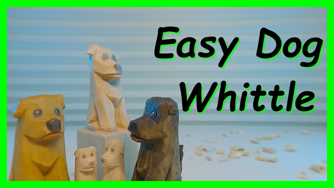 Fun & Easy Dog Whittle for Beginners