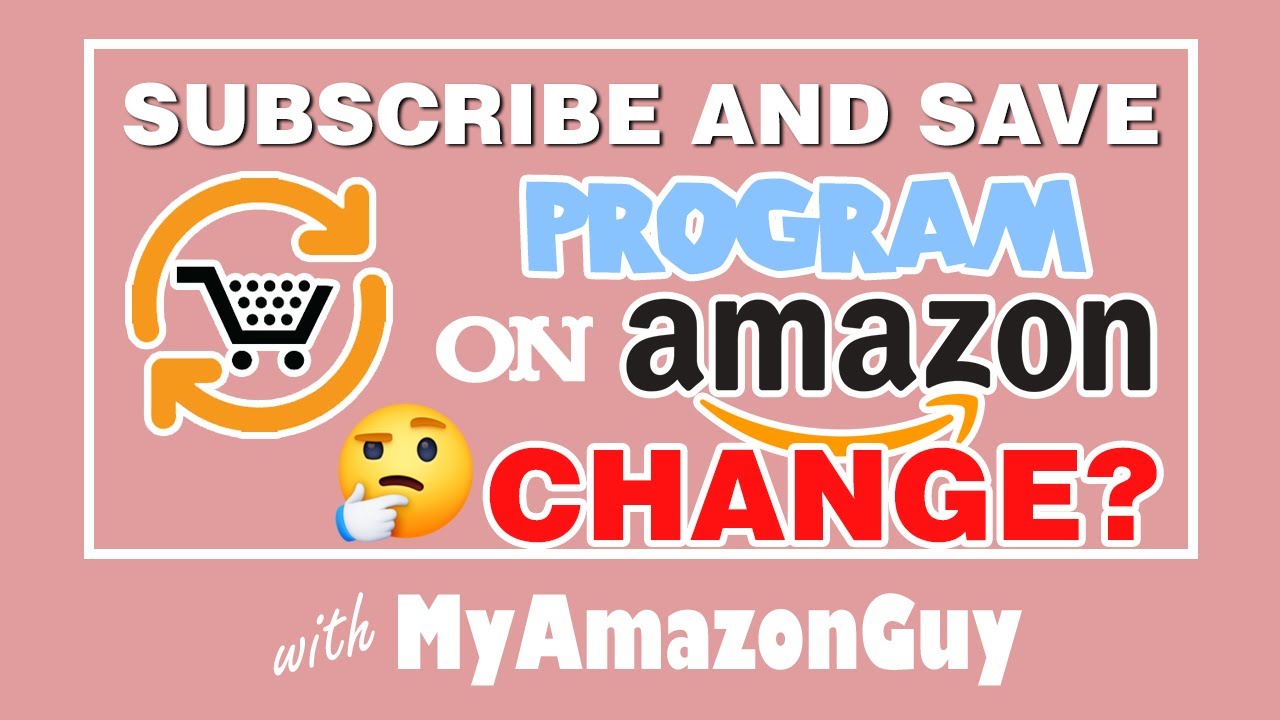 Changes to the Subscribe and Save Program on Amazon - My Amazon Guy