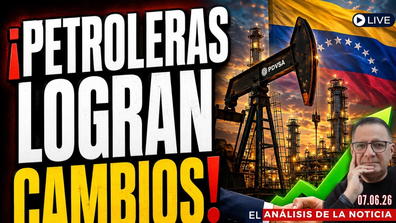 Petroleras logran cambios en Venezuela: &iquest;se abre una nueva etapa? | El An&aacute;lisis de la Noticia