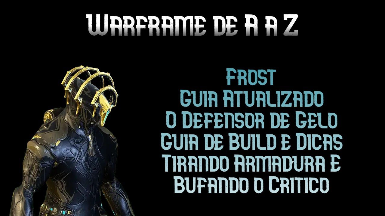 Frost foi Bufado e está ótimo | Frost o Defensor de Gelo | Guia de Build e Dicas | Warframe de A a Z