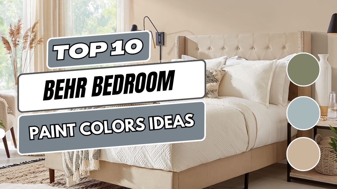 Top 10 Behr Bedroom Paint Colors Ideas for a Modern & Relaxing Space