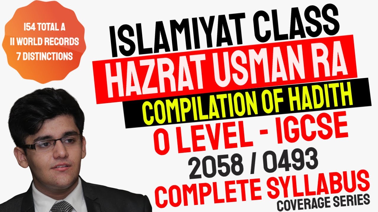O Level and IGCSE Islamiyat | Hadith Transmission / Compilation | Hazrat Usman | Both Chapters