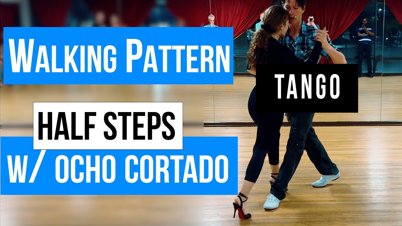 TANGO: Walking Pattern-Half Steps w/ Ocho Cortado (6-04-2024)