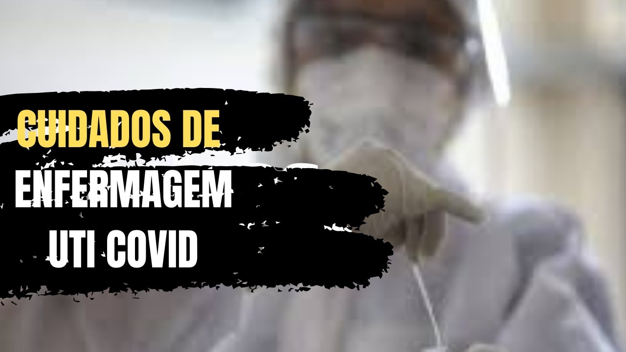 Cuidados De Enfermagem Ao Paciente Com COVID-19 Em UTI