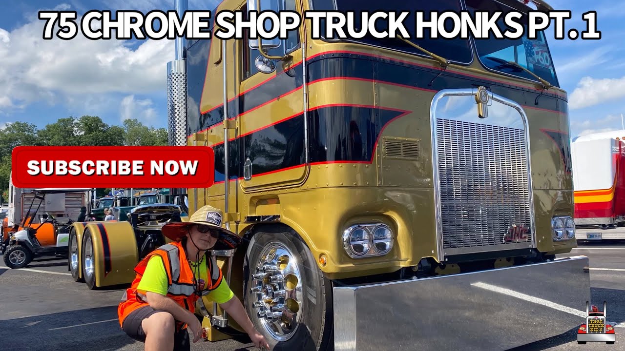 Horn Honks and Truck Spotting at the 75 Chrome Shop Truck Show - PART ONE