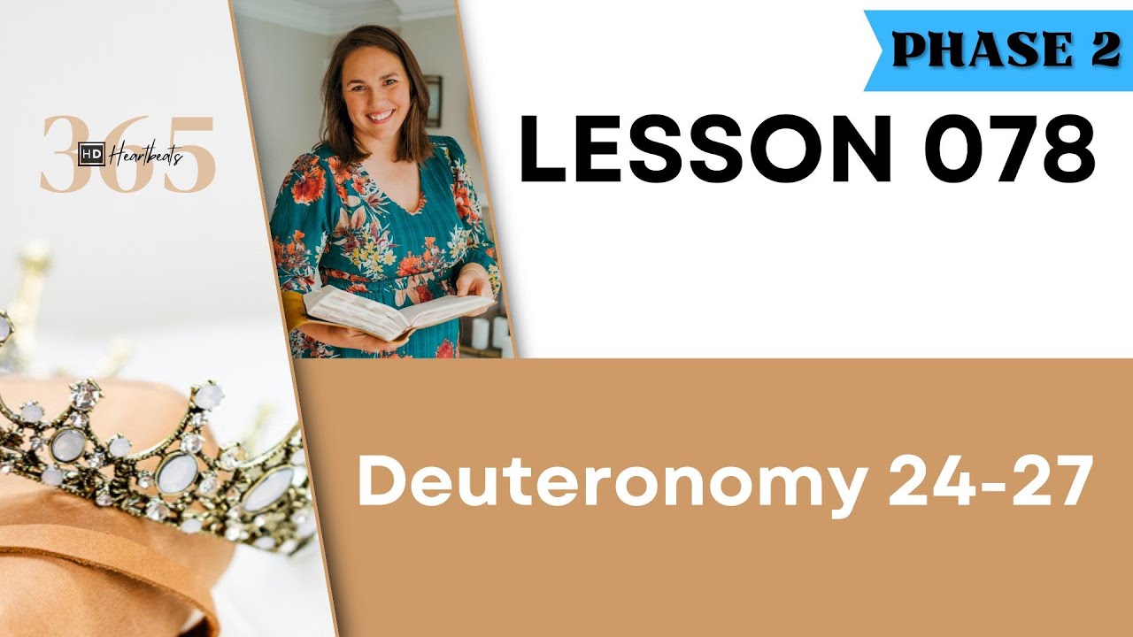 Lesson 78 Deuteronomy 24-27 | Heartbeat of God | 2025 Bible Study & Commentary